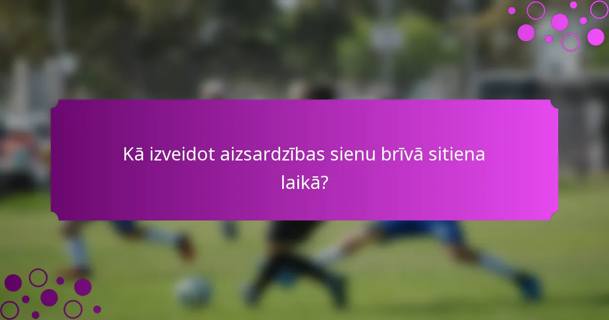 Kā izveidot aizsardzības sienu brīvā sitiena laikā?