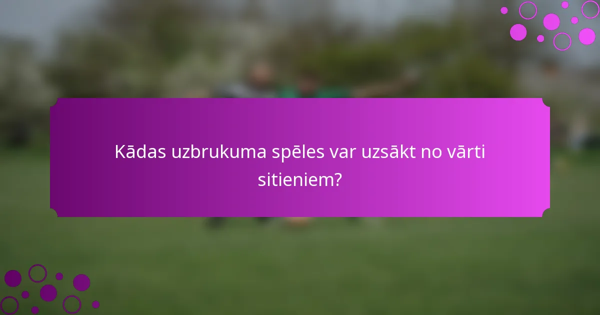 Kādas uzbrukuma spēles var uzsākt no vārti sitieniem?